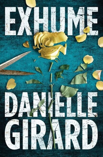 Exhume By Danielle Girard