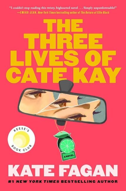 The Three Lives of Cate Kay  By Kate Fagan