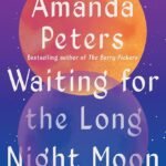 Waiting for the Long Night Moon: Stories By Amanda Peters