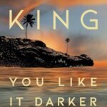 You Like It Darker By Stephen King