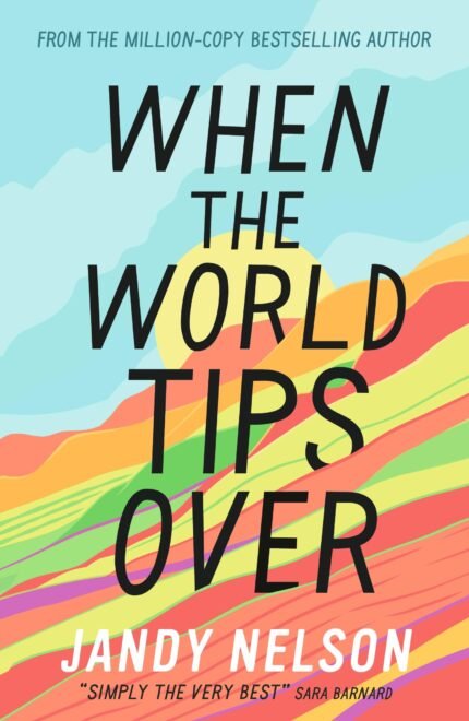 When the World Tips Over By Jandy Nelson