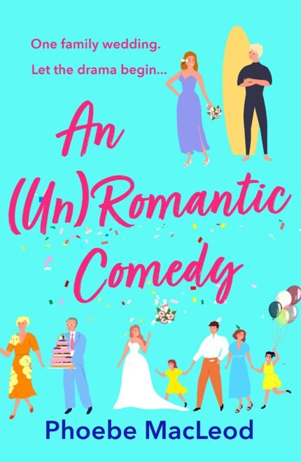An (Un)Romantic Comedy By Phoebe MacLeod