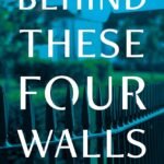 Behind These Four Walls By Yasmin Angoe