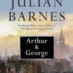 Arthur & George By Julian Barnes