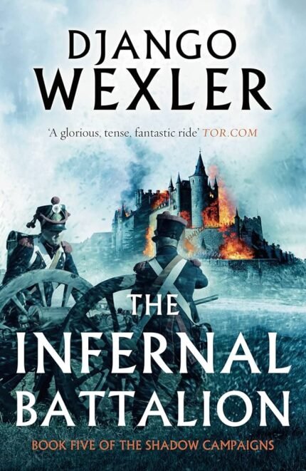 The Infernal Battalion By Django Wexler