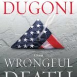 Wrongful Death By Robert Dugoni