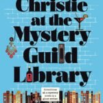 Mrs. Christie at the Mystery Guild Library  By Amanda Chapman