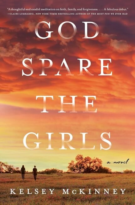 God Spare the Girls  By Kelsey McKinney