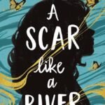 A Scar like a River  By Lisa Graff