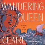 The Wandering Queen: A Novel of Dido By Claire Heywood