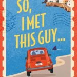 So, I Met This Guy  By Alexandra Potter