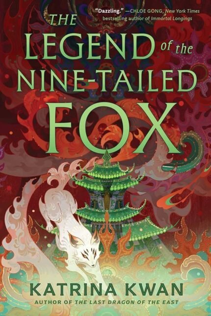 The Legend of the Nine-Tailed Fox By Katrina Kwan