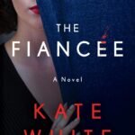 The Fiancée By Kate White