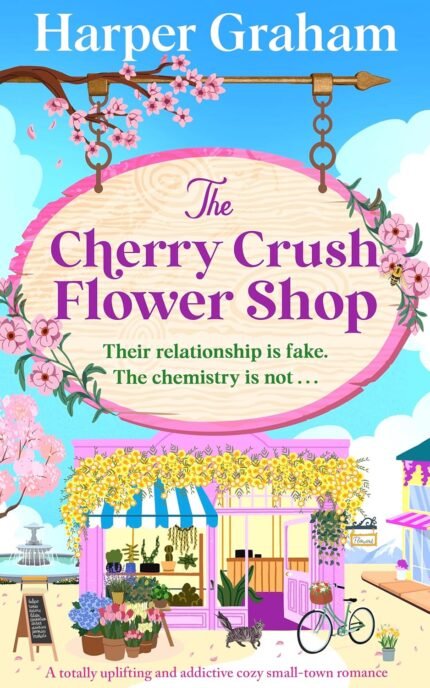 The Cherry Crush Flower Shop By Harper Graham
