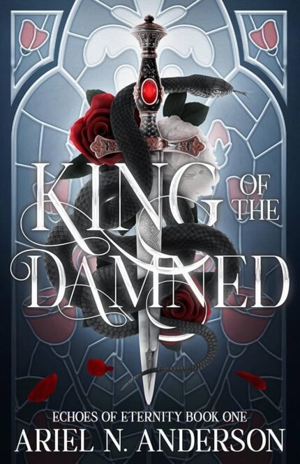 King of the Damned By Ariel N. Anderson