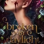 Broken by Daylight By Elizabeth Helen