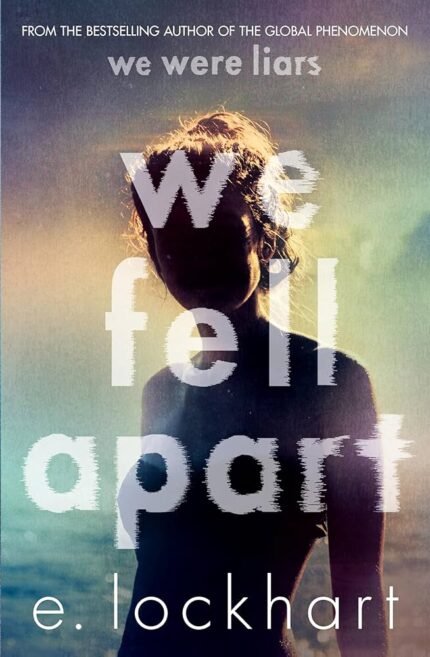 We Fell Apart By E. Lockhart