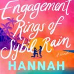 The Four Engagement Rings of Sybil Rain By Hannah Brown