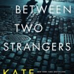 Between Two Strangers By Kate White