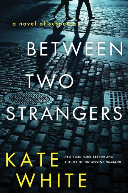 Between Two Strangers By Kate White