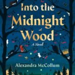 Into the Midnight Wood  By Alexandra McCollum