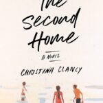 The Second Home By Christina Clancy