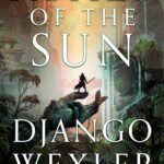Ashes of the Sun By Django Wexler
