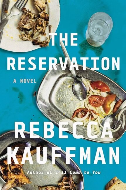 The Reservation By Rebecca Kauffman