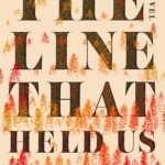 The Line That Held Us By David Joy