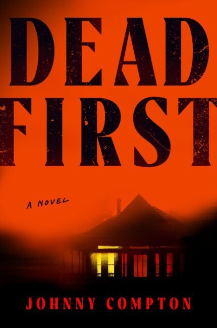Dead First By Johnny Compton