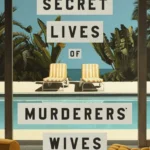 The Secret Lives of Murderers' Wives By Elizabeth Arnott