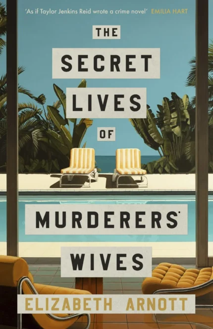 The Secret Lives of Murderers' Wives By Elizabeth Arnott