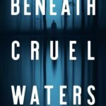 Beneath Cruel Waters  By Jon Bassoff