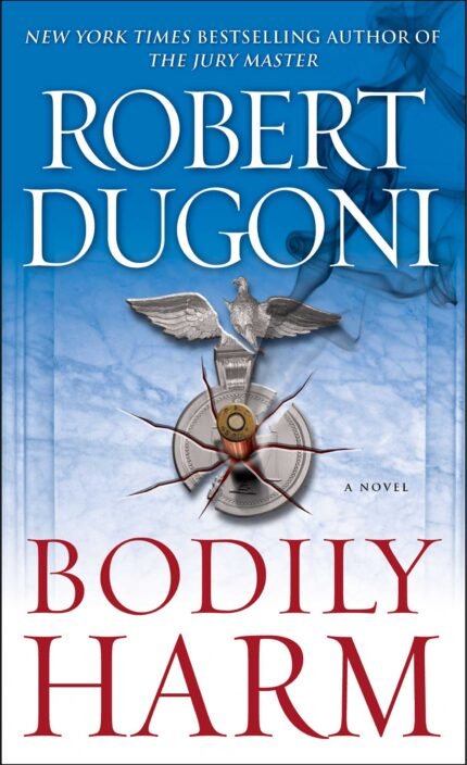 Bodily Harm  By Robert Dugoni