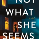 Not What She Seems  By Yasmin Angoe