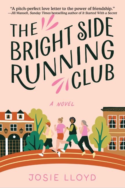 The Bright Side Running Club By Josie Lloyd