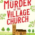 Murder at the Village Church By Victoria Walters