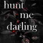 Hunt Me Darling  By Maree Rose