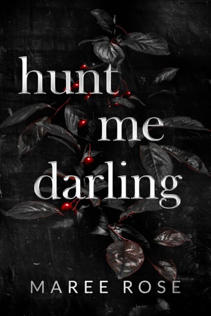 Hunt Me Darling  By Maree Rose