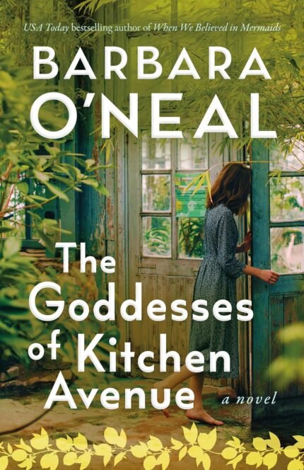 The Goddesses of Kitchen Avenue By Barbara O'Neal