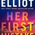 Her First Mistake By Kendra Elliot