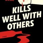 Kills Well with Others By Deanna Raybourn