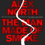 The Man Made of Smoke  By Alex North