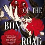 Ballad of the Bone Road By A.C. Wise