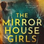 The Mirror House Girls By Faith Gardner