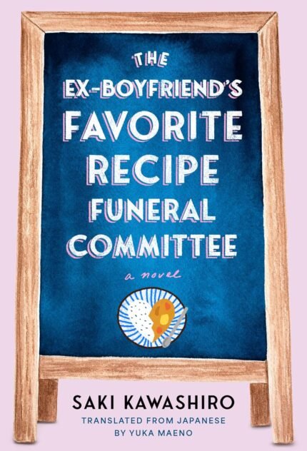 The Ex-Boyfriend's Favorite Recipe Funeral Committee By Saki Kawashiro