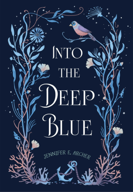 Into the Deep Blue By Jennifer E. Archer