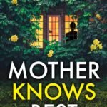 Mother Knows Best By J.A. Baker