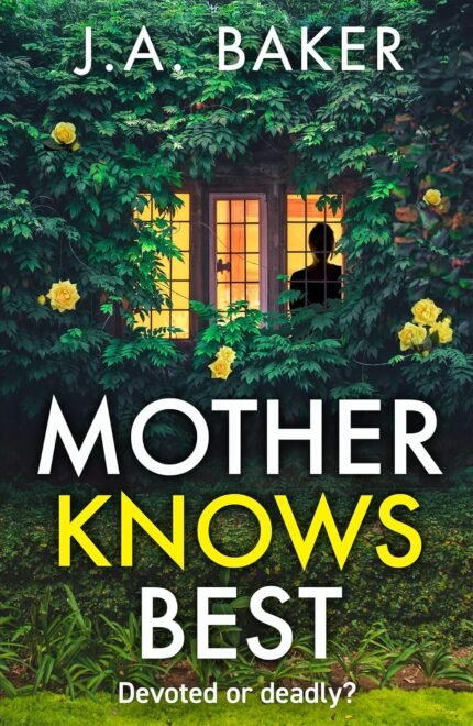 Mother Knows Best By J.A. Baker