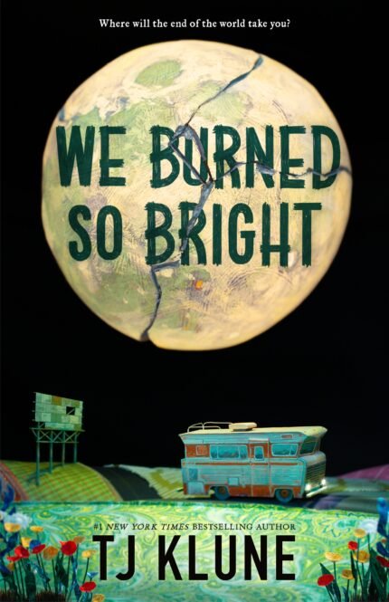 We Burned So Bright  By T.J. Klune
